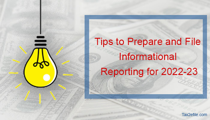 Tips to Prepare and File Informational Reporting
